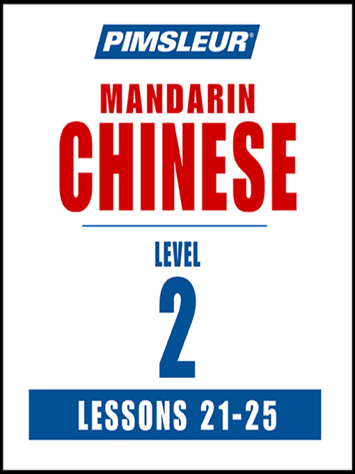 Title details for Pimsleur Chinese (Mandarin) Level 2 Lessons 21-25 MP3 by Pimsleur - Available